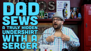 Dad Sews A Hidden Undershirt With A Serger - Hot to use a serger - DadSews.com