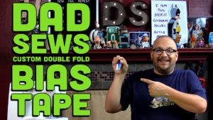 Dad Sews Make Your Own Custom Double Fold Bias Tape