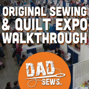 Original Sewing & Quilt Expo - 2016 Walkthrough Fredericksburg VA with http://DadSews.com