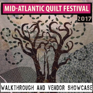 Dadsews - Mid-Atlantic Quilt Festival 2017 Walkthrough & Vendor Showcase